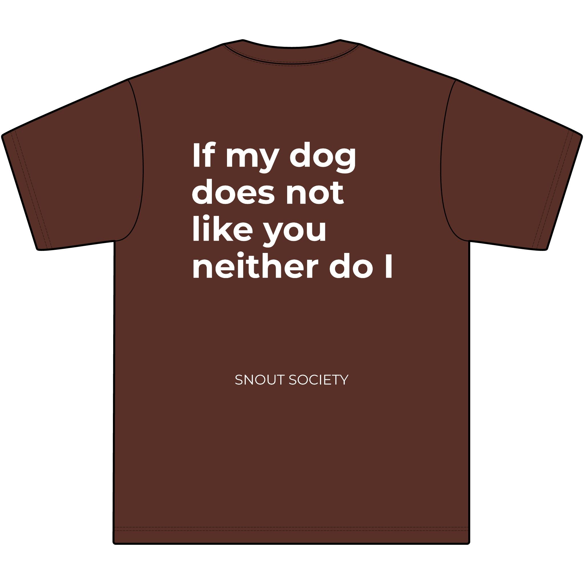 If My Dog Does Not Like You Neither do I - Unisex, oversized Tee