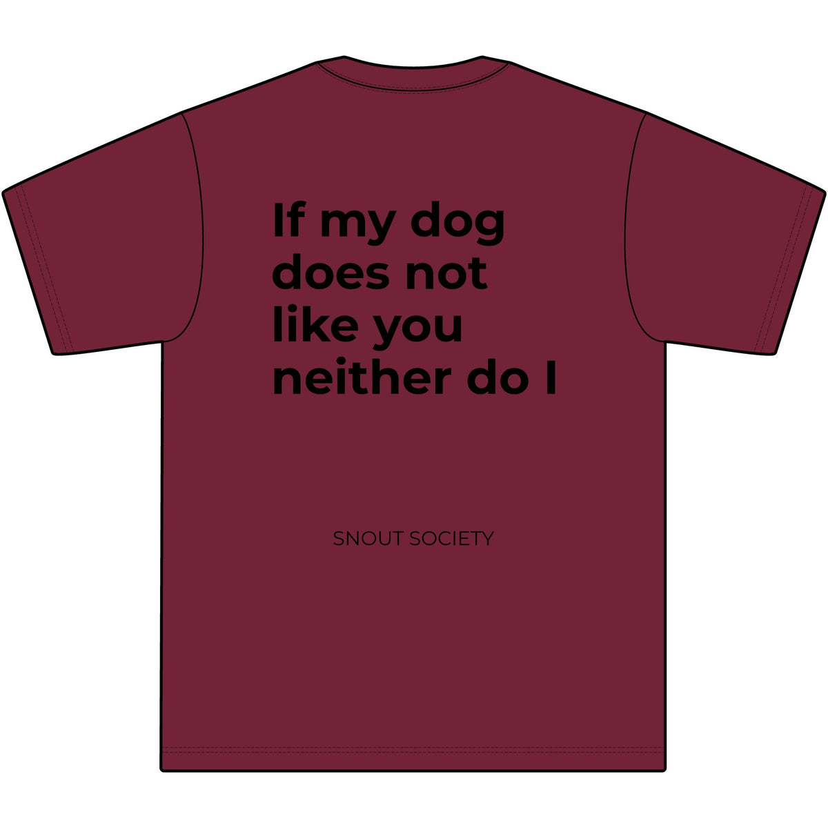 If My Dog Does Not Like You Neither do I - Unisex, oversized Tee