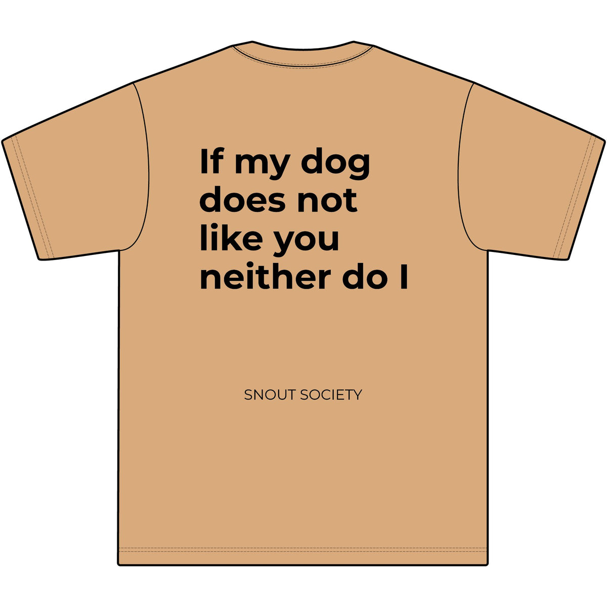 If My Dog Does Not Like You Neither do I - Unisex, oversized Tee