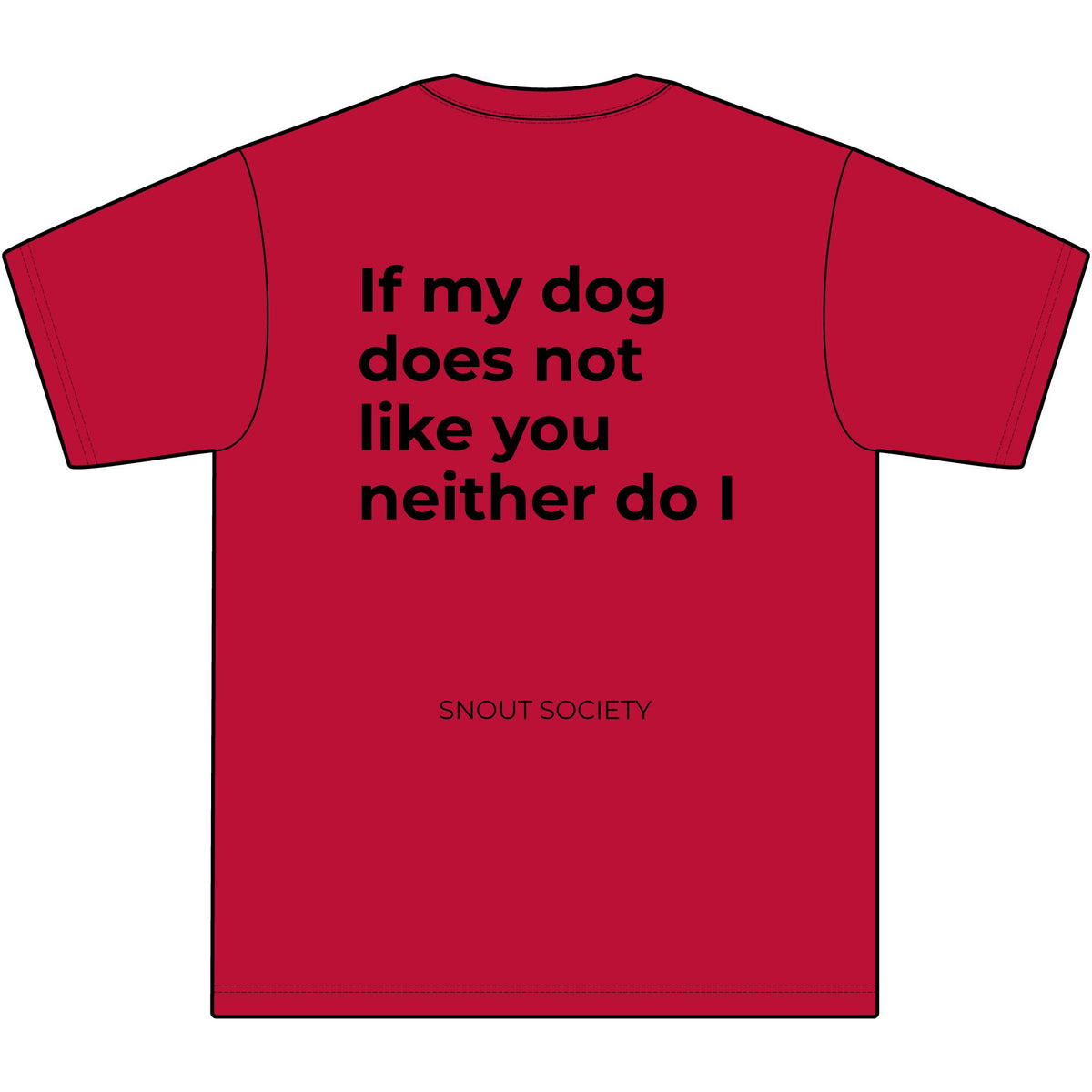 If My Dog Does Not Like You Neither do I - Unisex, oversized Tee
