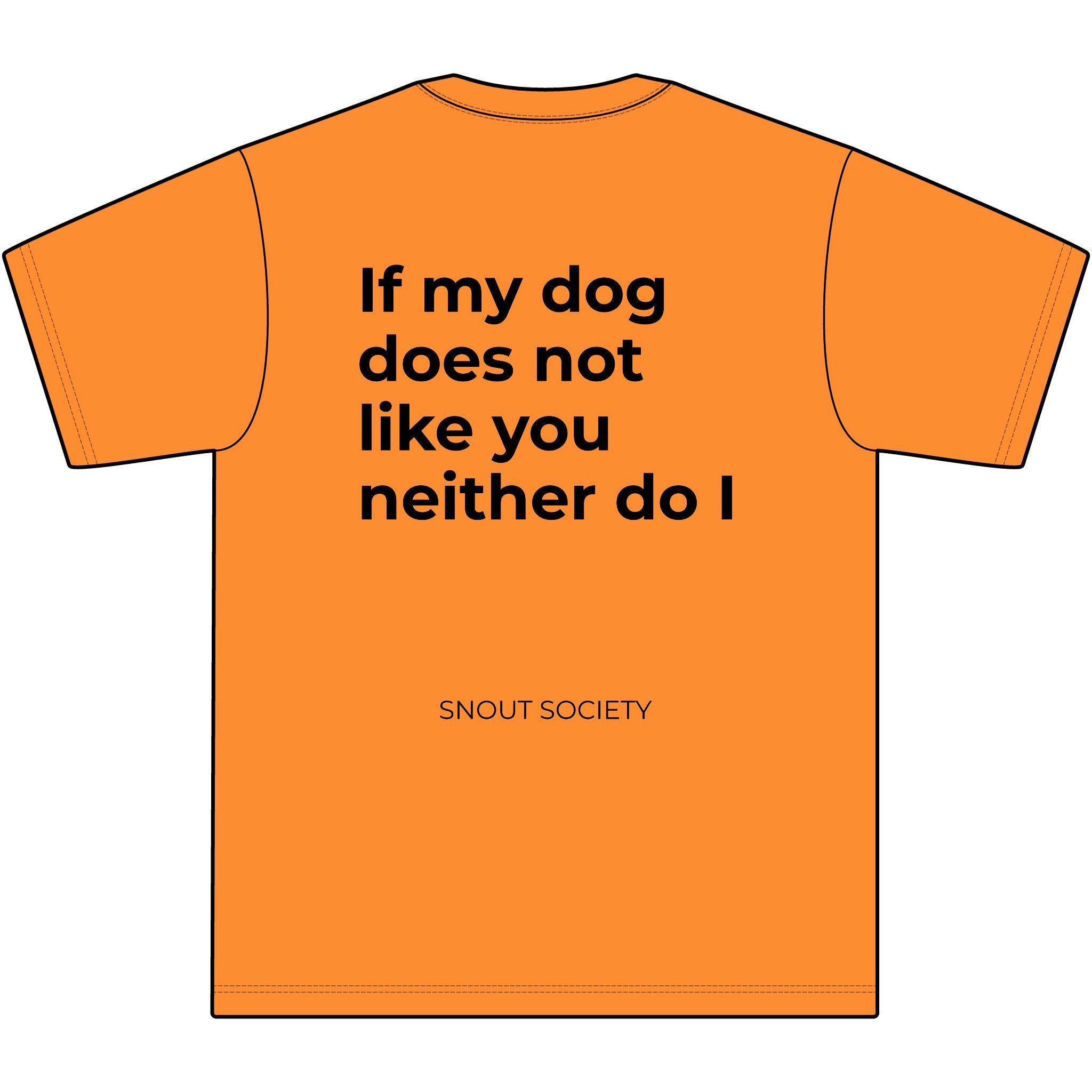If My Dog Does Not Like You Neither do I - Unisex, oversized Tee