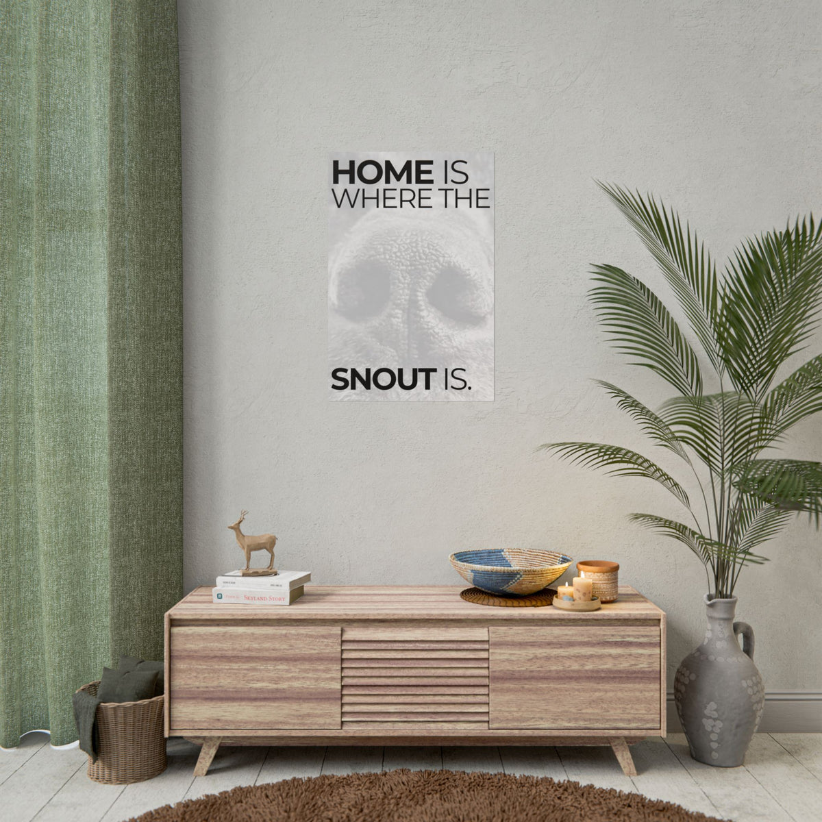 Home Is Where The Snout Is - SNOUT Wall Art