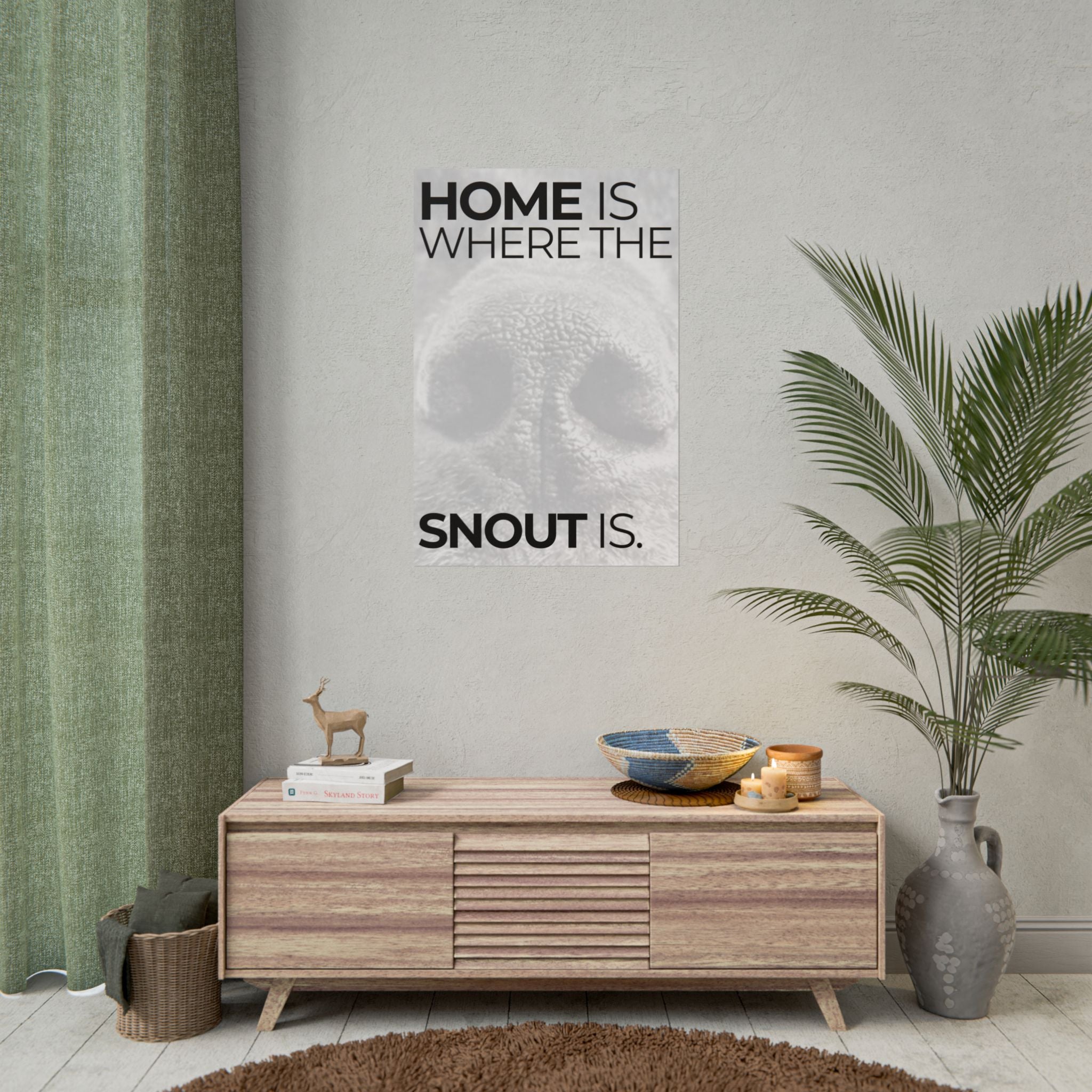 Home Is Where The Snout Is - SNOUT Wall Art
